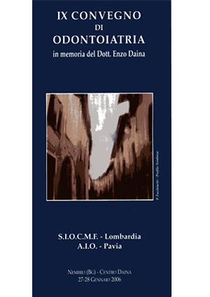 IX Convegno di odontoiatria in memoria del Dott. Enzo Daina, 2006