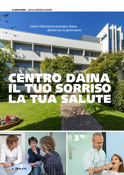 Centro Daina il tuo sorriso la tua salute Rubrica – Bergamè n. 16 Febbraio – Marzo 2015 Centro Daina il tuo sorriso la tua salute Rubrica – Bergamè n. 16 Febbraio – Marzo 2015